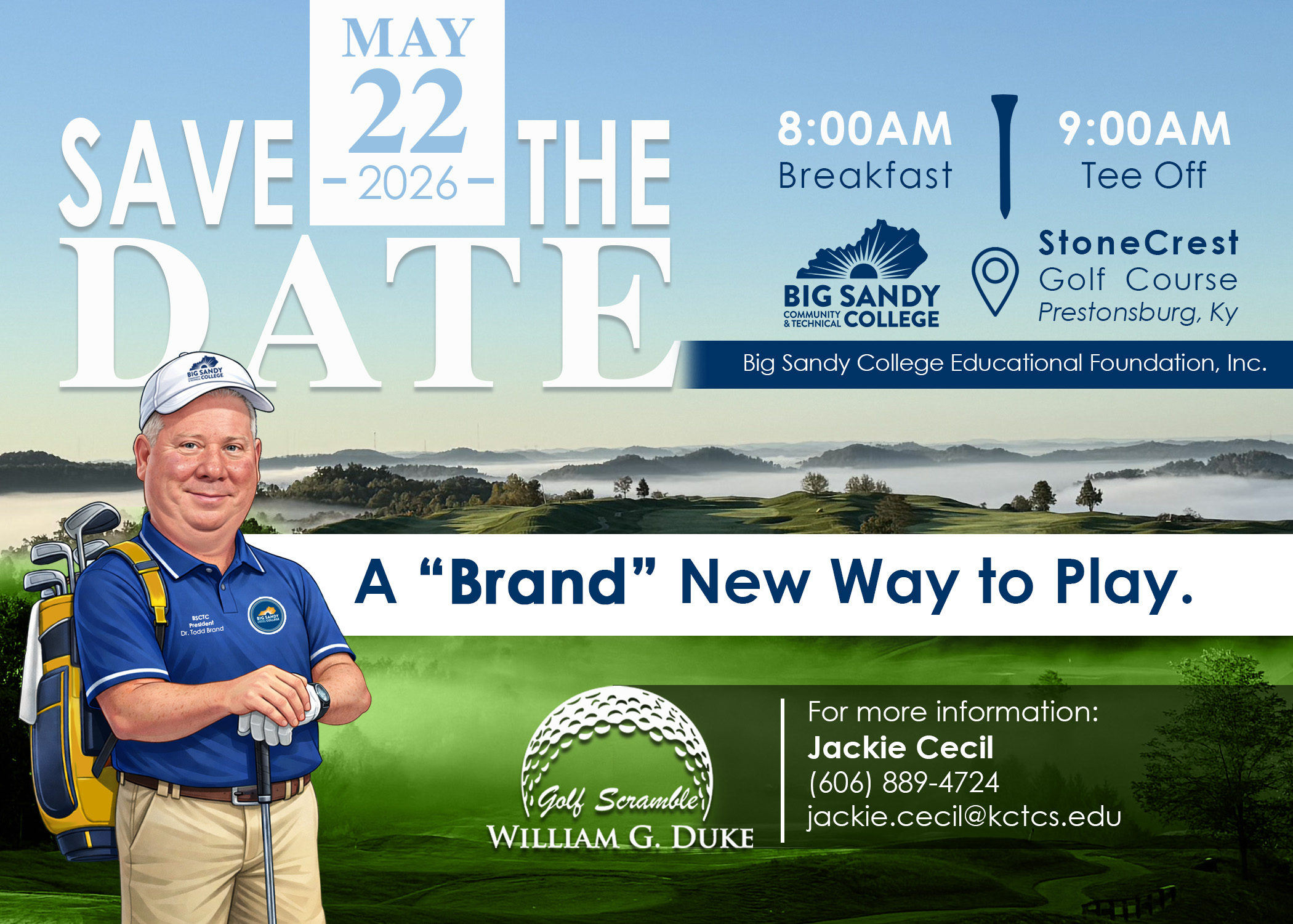Promotional graphic for the Big Sandy College Educational Foundation Golf Scramble. The design features a scenic golf course with rolling green hills and morning fog in the background. Large text reads “Save the Date – May 22, 2026.” Event details list 8:00 a.m. breakfast and 9:00 a.m. tee off at StoneCrest Golf Course in Prestonsburg, Kentucky. The Big Sandy Community and Technical College logo appears near the top. A headline reads, “A ‘Brand’ New Way to Play.” On the left, a stylized illustration of a man in a blue Big Sandy polo shirt and cap holds a golf club beside a golf bag. At the bottom, a golf ball graphic reads “Golf Scramble William G. Duke.” Contact information is provided for Jackie Cecil with phone number and email address.